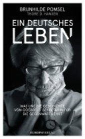 book Ein deutsches Leben: Was uns die Geschichte von Goebbels Sekretärin für die Gegenwart lehrt