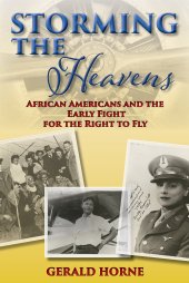 book Storming the Heavens: African Americans and the Early Fight for the Right to Fly