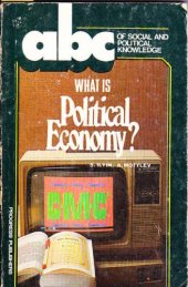 book What Is Political Economy? (ABC of Social and Political Knowledge)