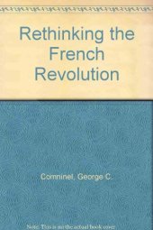 book Rethinking the French Revolution: Marxism and the Revisionist Challenge