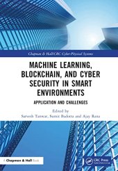 book Machine Learning, Blockchain, and Cyber Security in Smart Environments: Application and Challenges (Chapman & Hall/CRC Cyber-Physical Systems)