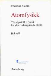 book Atomfysikk : tilvalgsstoff i fysikk for den videregående skole