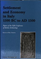 book Settlement and Economy in Italy: 1500 Bc to Ad 1500, Papers of the Fifth Conference of Italian Archaeology (Oxbow Monographs)