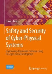 book Safety and Security of Cyber-Physical Systems: Engineering dependable Software using Principle-based Development