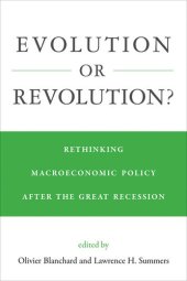 book Evolution or Revolution? : Rethinking Macroeconomic Policy after the Great Recession