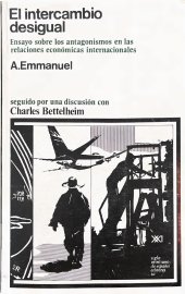 book El intercambio desigual: Ensayo sobre los antagonismos en las relaciones económicas internacionales