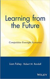 book Learning from the Future: Competitive Foresight Scenarios