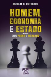 book Homem, economia e Estado com poder e mercado: um tratado sobre os princípios econômicos, do governo e da economia