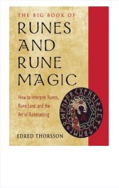 book The Big Book of Runes and Rune Magic: How to Interpret Runes, Rune Lore, and the Art of Runecasting