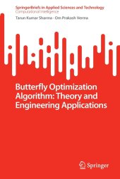 book Butterfly Optimization Algorithm: Theory and Engineering Applications (SpringerBriefs in Applied Sciences and Technology)