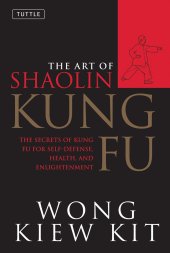 book The Art of Shaolin Kung Fu: The Secrets of Kung Fu for Self-Defense, Health, and Enlightenment (Tuttle Martial Arts)