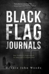 book Black Flag Journals: One Soldier's Experience in America's Longest War