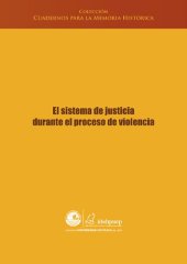 book El sistema de justicia durante el proceso de violencia (Perú). Selección de textos del Informe Final de la CVR