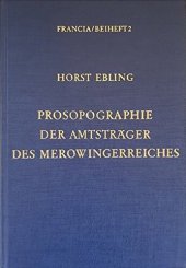 book Prosopographie der Amtsträger des Merowingerreiches von Chlothar II. (613) bis Karl Martell (741)