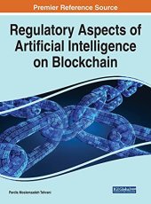 book Regulatory Aspects of Artificial Intelligence on Blockchain (Advances in Computational Intelligence and Robotics)