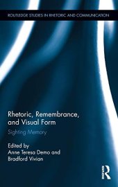 book Rhetoric, Remembrance, and Visual Form: Sighting Memory