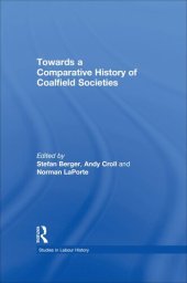 book Towards a Comparative History of Coalfield Societies