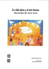 book La vida dura y el arte bueno. Recuerdos de Cora Cora (Parinacochas, Ayacucho)