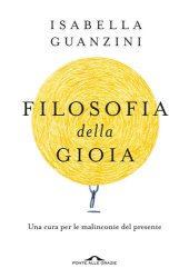 book Filosofia della gioia. Una cura per le malinconie del presente