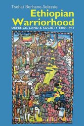 book Ethiopian Warriorhood: Defence, Land and Society 1800-1941