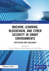 book Machine Learning, Blockchain, and Cyber Security in Smart Environments: Applications and Challenges (Chapman & Hall/CRC Cyber-Physical Systems)