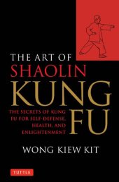 book The Art of Shaolin Kung Fu: The Secrets of Kung Fu for Self-Defence, Health and Enlightenment