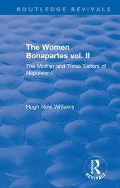 book Revival: The Women Bonapartes Vol. II (1908): The Mother and Three Sisters of Napoleon I