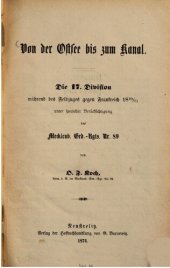 book Von der Ostsee bis zum Kanal : Die 17. Division während des Feldzugs gegen Frankreich 1870/71 unter spezieller Berücksichtigung des Mecklenb. Grd.-Rgts. Nr. 89