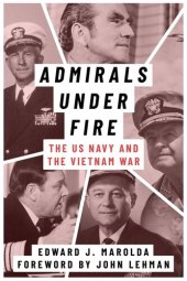 book Admirals under fire : the US Navy and the Vietnam War