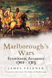 book Marlborough's Wars: Eyewitness Accounts, 1702-1713