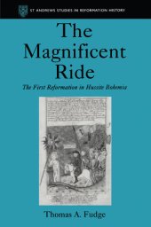 book The Magnificent Ride The First Reformation in Hussite Bohemia