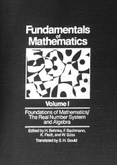 book Fundamentals of Mathematics: Foundations of Mathematics/ The Real Number System and Algebra