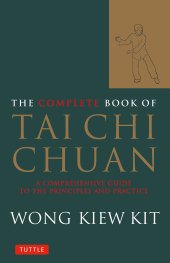 book The Complete Book of Tai Chi Chuan: A Comprehensive Guide to the Principles and Practice (Tuttle Martial Arts)