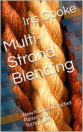 book Multi-Strand Blending: New Knit and Crochet Patterns and Techniques