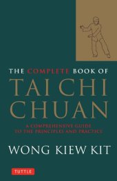 book The Complete Book of Tai Chi Chuan: A Comprehensive Guide to the Principles and Practice