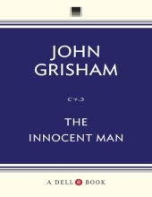 book The Innocent Man: Murder and Injustice in a Small Town