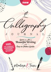 book Calligraphy Journal: Learn the Art of Beautiful Writing with Easy-to-Follow Guides