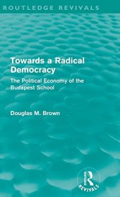 book Towards a Radical Democracy: The Political Economy of the Budapest School