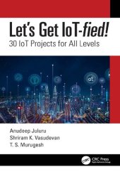 book Let’s Get IoT-fied!: 30 IoT Projects for All Levels