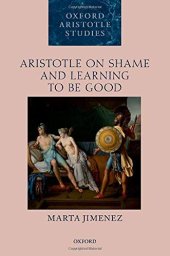 book Aristotle on Shame and Learning to Be Good (Oxford Aristotle Studies Series)