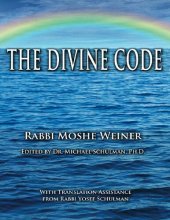 book The Divine Code The Guide to Observing the Noahide Code, Revealed from Mount Sinai in the Torah of Moses