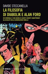 book La filosofia di Diabolik e Alan Ford. Un criminale e una banda di agenti segreti squattrinati all'assalto della generazione ribelle