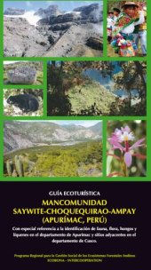 book Guía ecoturística Mancomunidad Saywite - Choquequirao - Ampay (Apurímac, Perú). Con especial referencia a la identificación de fauna, flora, hongos y líquenes en el departamento de Apurímac y sitios adyacentes en el departamento de Cuzco