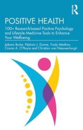 book Positive health: 100+ research-based positive psychology and lifestyle medicine tools to enhance your wellbeing