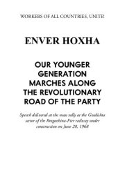 book Our Younger Generation Marches Along the Revolutionary Road of the Party