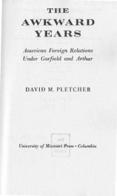 book The Awkward Years. American Foreign Relations under Garfield and Arthur