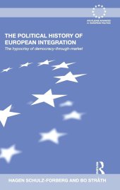 book The Political History of European Integration: The hypocrisy of democracy-through-market