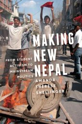 book Making new Nepal : from student activism to mainstream politics