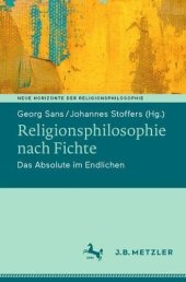 book Religionsphilosophie nach Fichte: Das Absolute im Endlichen (Neue Horizonte der Religionsphilosophie) (German Edition)