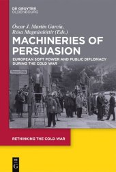 book Machineries of persuasion : European soft power and public diplomacy during the Cold War